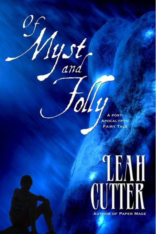 Cover of the book Of Myst and Folly by Leah Cutter, Knotted Road Press