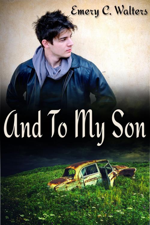 Cover of the book And To My Son by Emery C. Walters, JMS Books LLC