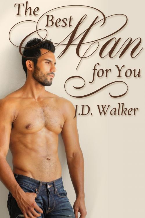 Cover of the book The Best Man for You by J.D. Walker, JMS Books LLC