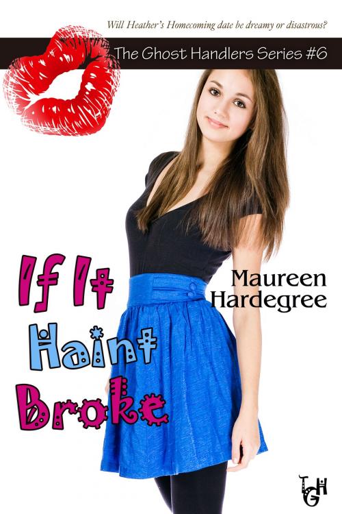 Cover of the book If It Haint Broke by Maureen Hardegree, BelleBooks Inc.