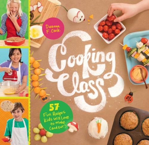 Cover of the book Cooking Class by Deanna F. Cook, Storey Publishing, LLC