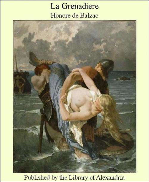 Cover of the book La Grenadiere by Honore de Balzac, Library of Alexandria