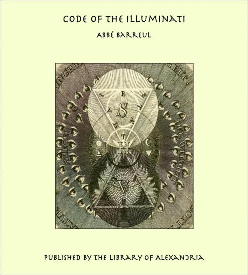 Cover of the book Code of the Illuminati by Abbé Barreul, Library of Alexandria