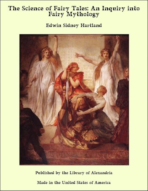 Cover of the book The Science of Fairy Tales: An Inquiry into Fairy Mythology by Edwin Sidney Hartland, Library of Alexandria