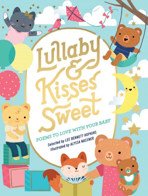 Cover of the book Lullaby and Kisses Sweet by Lee Bennett Hopkins, ABRAMS