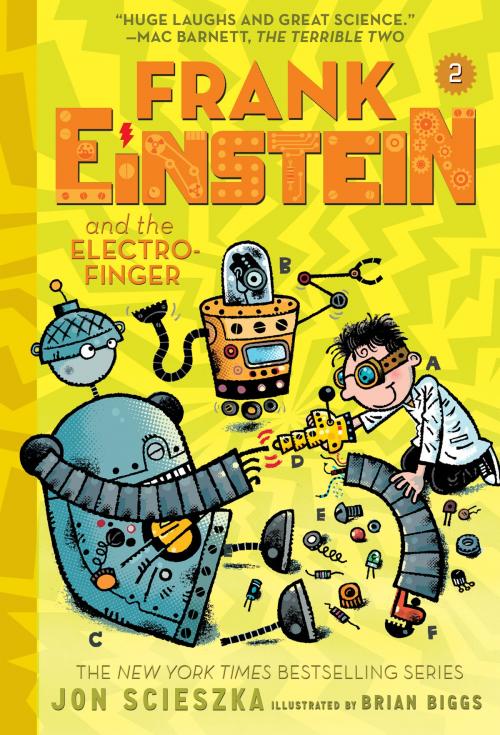 Cover of the book Frank Einstein and the Electro-Finger (Frank Einstein series #2) by Jon Scieszka, Brian Biggs, ABRAMS