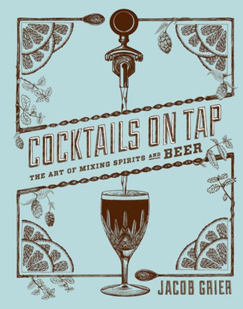 Cover of the book Cocktails on Tap by Jacob Grier, David L. Reamer, ABRAMS (Ignition)