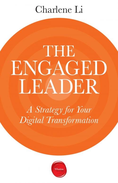 Cover of the book The Engaged Leader by Charlene Li, Wharton Digital Press