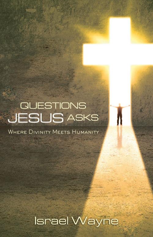 Cover of the book Questions Jesus Asks by Israel Wayne, New Leaf Publishing Group, Inc.