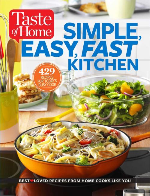 Cover of the book Taste of Home Simple, Easy, Fast Kitchen by , Reader's Digest/Taste of Home