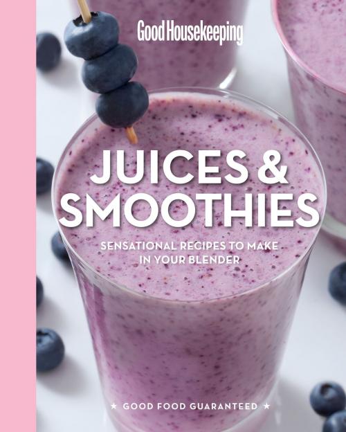 Cover of the book Good Housekeeping Juices & Smoothies by , Hearst