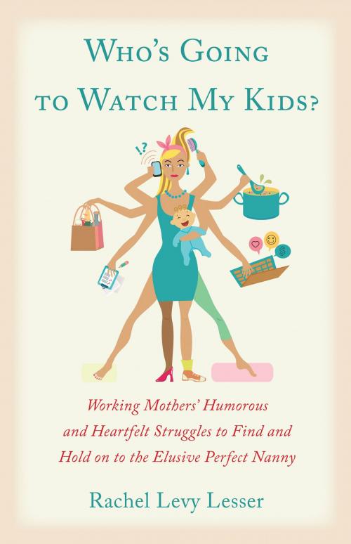 Cover of the book Who's Going to Watch My Kids? by Rachel Levy Lesser, Red Wheel Weiser