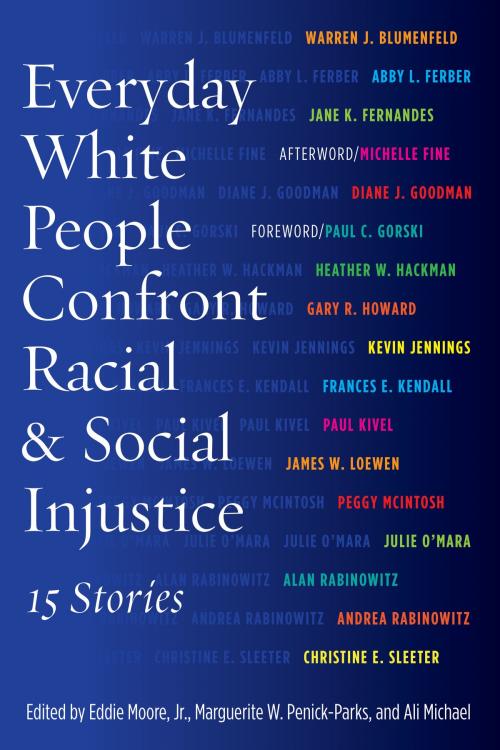 Cover of the book Everyday White People Confront Racial and Social Injustice by , Stylus Publishing