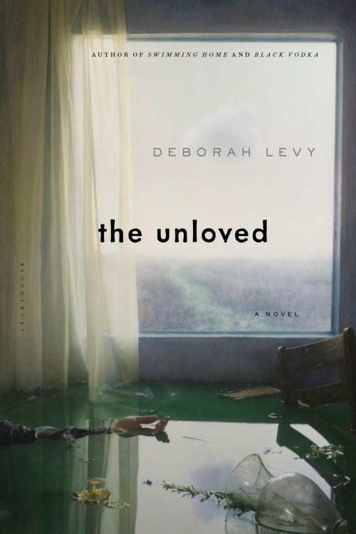 Cover of the book The Unloved by Deborah Levy, Bloomsbury Publishing