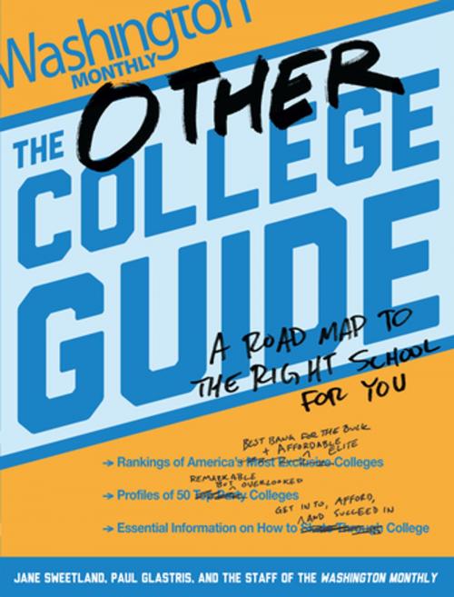 Cover of the book The Other College Guide by Paul Glastris, Jane Sweetland, Staff Washington Monthly, The New Press