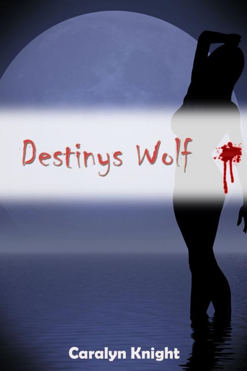 Cover of the book Destinys Wolf by Caralyn Knight, Black Serpent Erotica