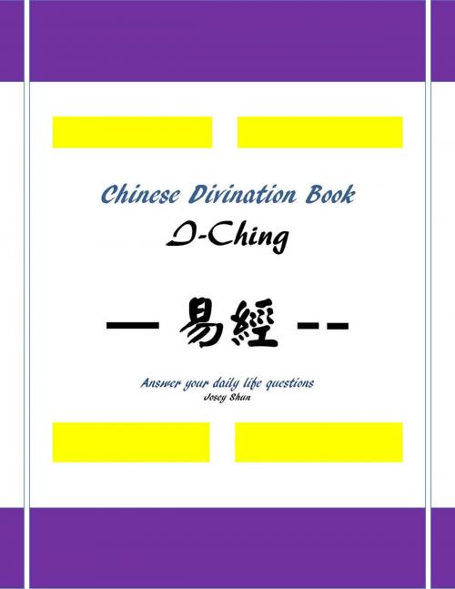 Cover of the book Chinese Divination Book, I Ching by Josey Shun, First Edition Design Publishing