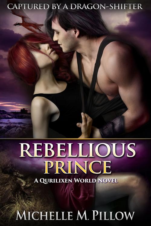 Cover of the book Rebellious Prince by Michelle M. Pillow, The Raven Books LLC
