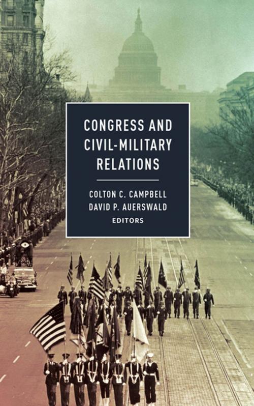 Cover of the book Congress and Civil-Military Relations by , Georgetown University Press
