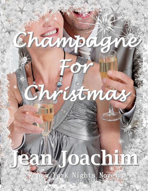 Cover of the book Champagne for Christmas by Jean Joachim, Moonlight Books