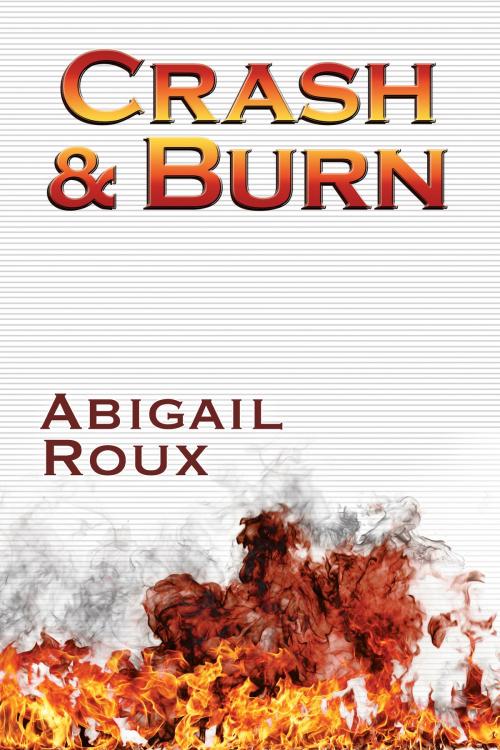 Cover of the book Crash & Burn by Abigail Roux, Riptide Publishing