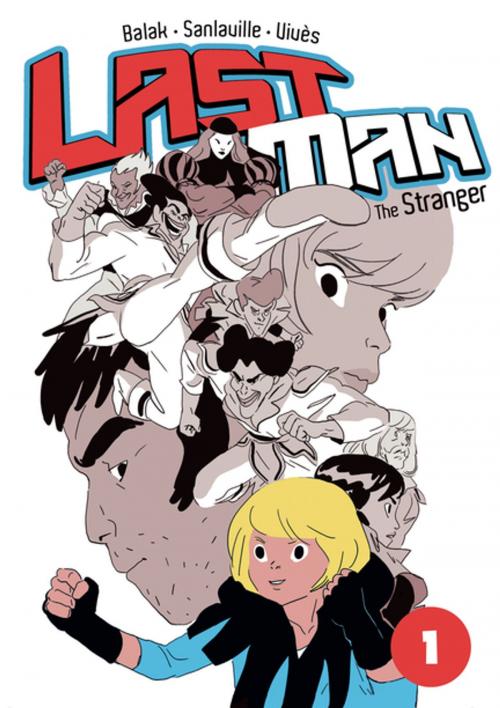 Cover of the book Last Man: The Stranger by Bastien Vivès, Michaël Sanlaville, Balak, First Second