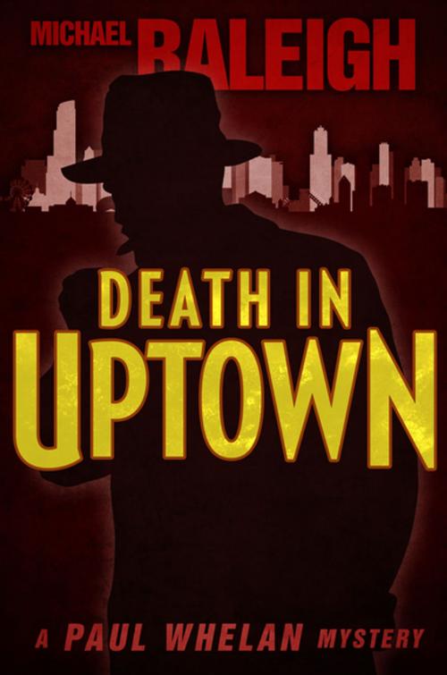 Cover of the book Death in Uptown by Michael Raleigh, Diversion Books
