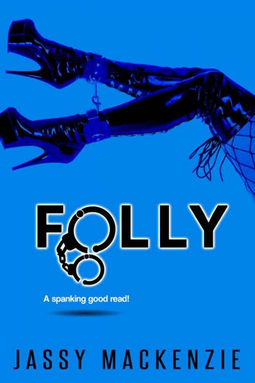 Cover of the book Folly by Jassy Mackenzie, Diversion Books