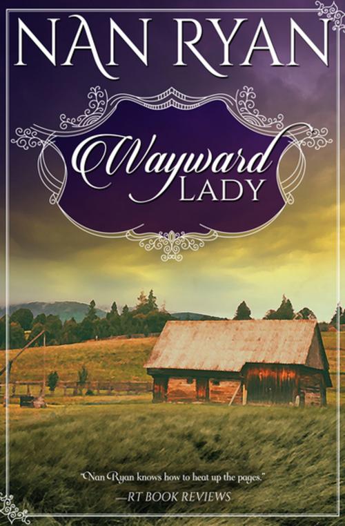 Cover of the book Wayward Lady by Nan Ryan, Diversion Books