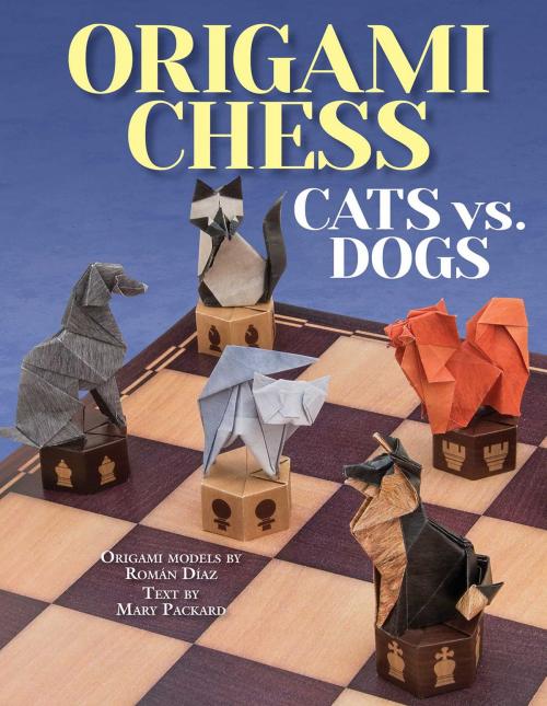 Cover of the book Origami Chess: Cats vs. Dogs by Roman Diaz, Thunder Bay Press