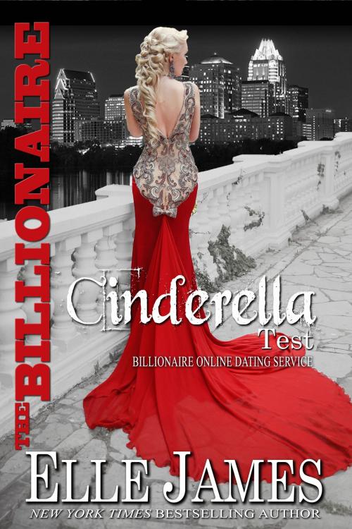 Cover of the book The Billionaire Cinderella Test by Elle James, Elle James