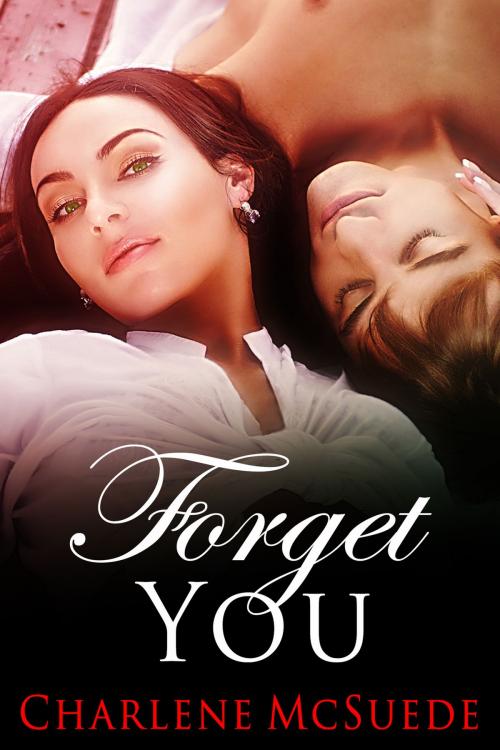 Cover of the book Forget You by Charlene McSuede, Blushing