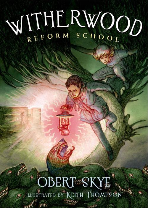 Cover of the book Witherwood Reform School by Obert Skye, Henry Holt and Co. (BYR)