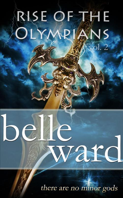 Cover of the book Rise of the Olympians 2 by Belle Ward, Laree Bailey Press