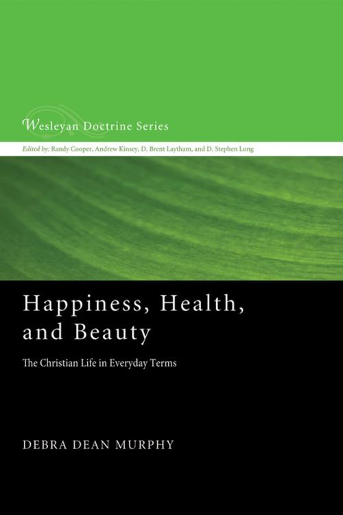 Cover of the book Happiness, Health, and Beauty by Debra Dean Murphy, Wipf and Stock Publishers