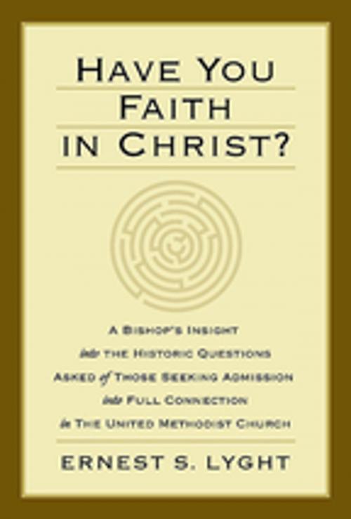 Cover of the book Have You Faith in Christ? by Ernest S. Lyght, Abingdon Press