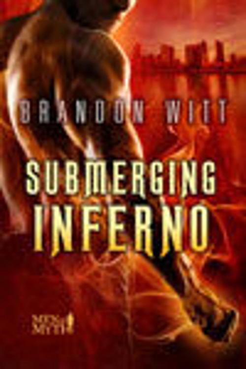 Cover of the book Submerging Inferno by Brandon Witt, Dreamspinner Press