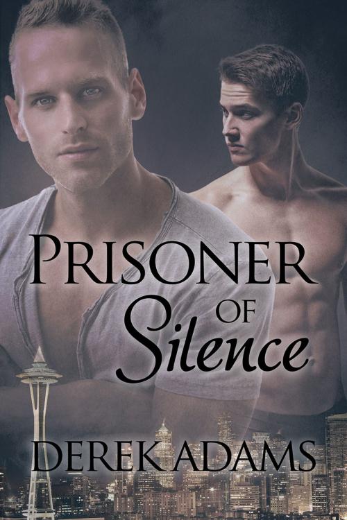 Cover of the book Prisoner of Silence by Derek Adams, Dreamspinner Press