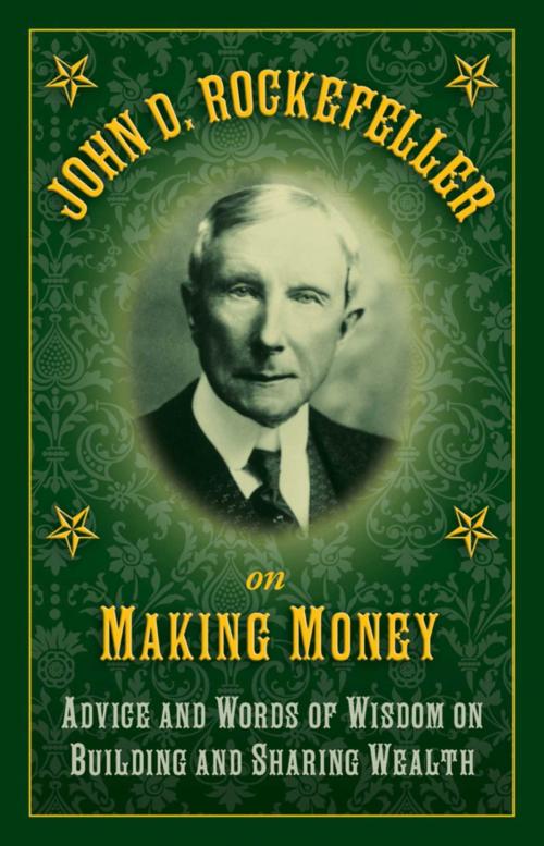 Cover of the book John D. Rockefeller on Making Money by John D. Rockefeller, Skyhorse