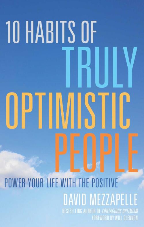 Cover of the book 10 Habits of Truly Optimistic People by David Mezzapelle, Viva Editions