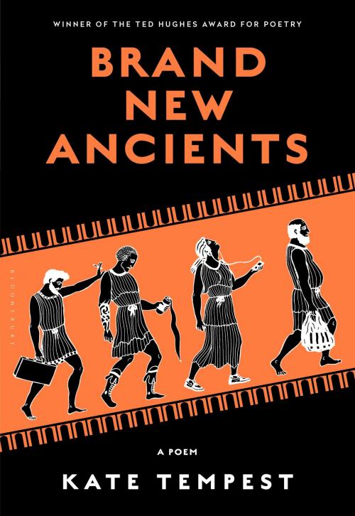 Cover of the book Brand New Ancients by Kate Tempest, Bloomsbury Publishing