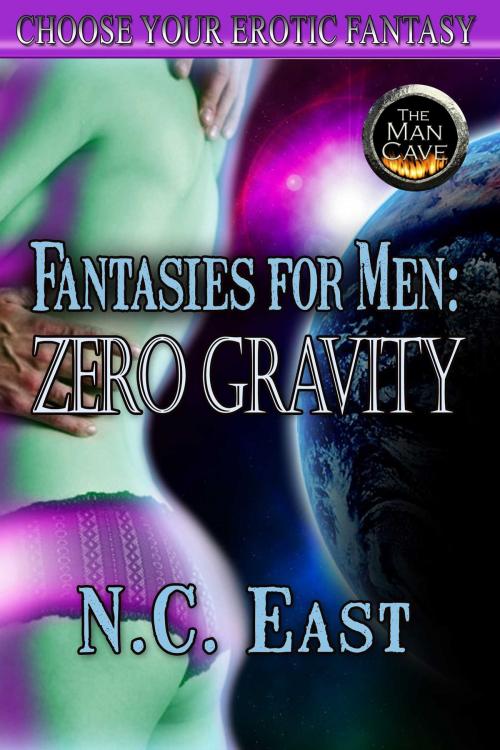 Cover of the book Fantasies for Men: Zero Gravity by N.C. East, Torrid Books