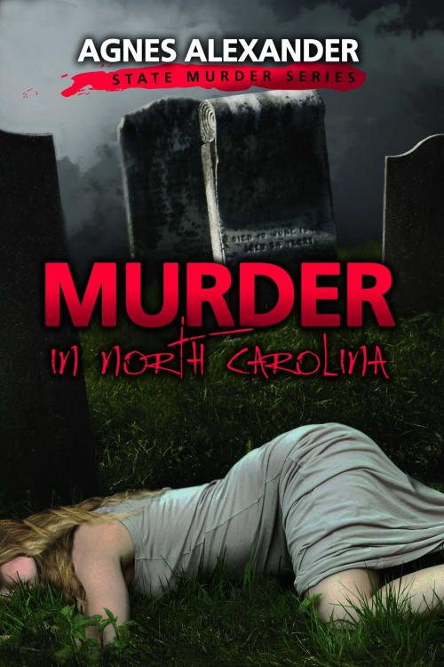 Cover of the book Murder in North Carolina by Agnes Alexander, Whiskey Creek Press