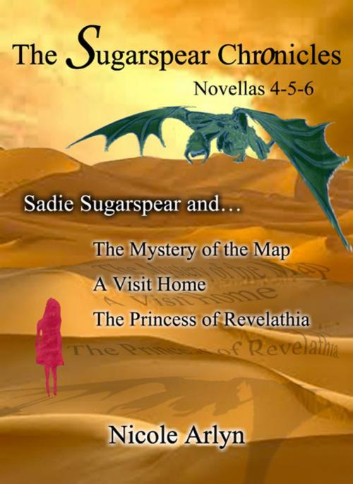 Cover of the book Sadie Sugarspear and The Mystery of the Map, A Visit Home, and The Princess of Revelathia by Nicole Arlyn, Full Fathom Five Digital