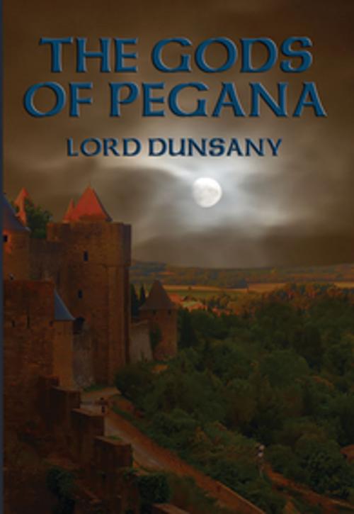 Cover of the book The Gods of Pegana by Lord Dunsany, Wilder Publications, Inc.