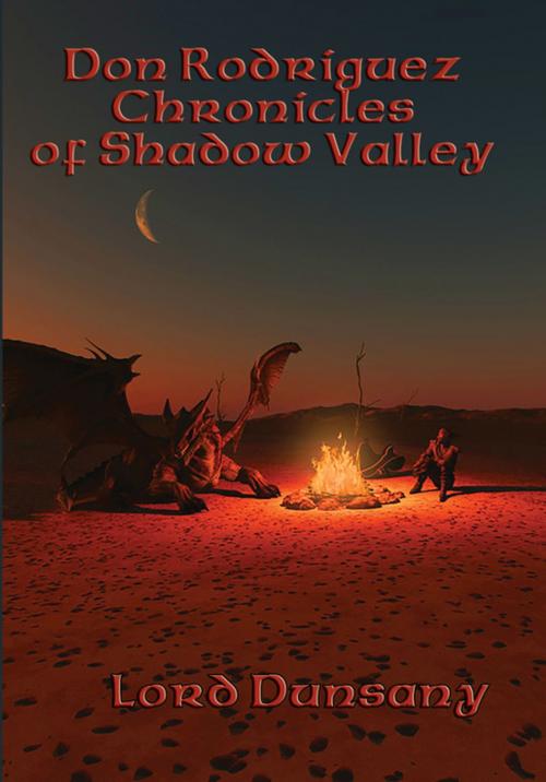 Cover of the book Don Rodriguez Chronicles of Shadow Valley by Lord Dunsany, Wilder Publications, Inc.