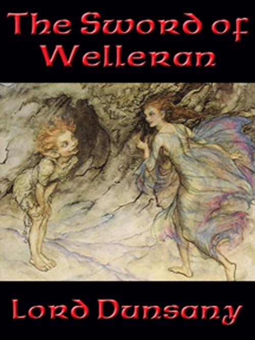 Cover of the book The Sword of Welleran by Lord Dunsany, Wilder Publications, Inc.
