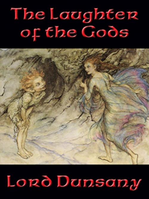 Cover of the book The Laughter of the Gods by Lord Dunsany, Wilder Publications, Inc.
