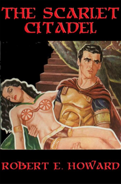 Cover of the book The Scarlet Citadel by Robert E. Howard, Wilder Publications, Inc.