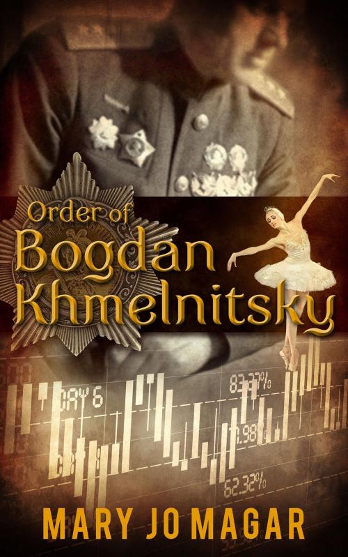 Cover of the book Order of Bogdan Khmelnitsky by Mary Jo Magar, Publish Green